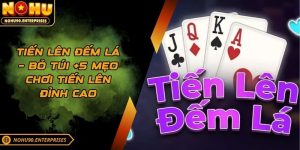 Tiến Lên Đếm Lá – Bỏ Túi +5 Mẹo Chơi Tiến Lên Đỉnh Cao